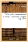 Theorie Des Couleurs Et de la Vision, Traduit de l'Anglais - Book