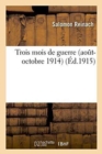 Trois Mois de Guerre Aout-Octobre 1914 - Book