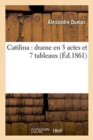 Catilina: Drame En 5 Actes Et 7 Tableaux - Book