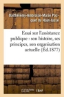 Essai Sur l'Assistance Publique: Son Histoire, Ses Principes, Son Organisation Actuelle - Book