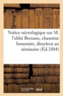 Notice Necrologique Sur M. l'Abbe Brenans, Chanoine Honoraire, Directeur Au Seminaire : de Lons-Le-Saunier - Book