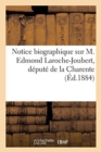 Notice Biographique Sur M. Edmond Laroche-Joubert, Depute de la Charente - Book