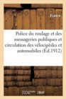 Lois Sur La Police Du Roulage Et Des Messageries Publiques Et Sur La Circulation Des Velocipedes : Et Des Automobiles. 9e Edition - Book