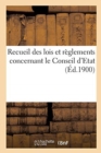 Recueil Des Lois Et Reglements Concernant Le Conseil d'Etat - Book