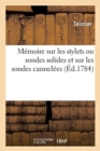 M?moire Sur Les Stylets Ou Sondes Solides Et Sur Les Sondes Cannel?es : Couronn? Par l'Acad?mie Royale de Chirurgie En 1784 - Book