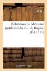 Refutation Du Memoire Justificatif Du Duc de Raguse - Book