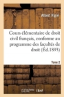 Cours Elementaire de Droit Civil Francais, Conforme Au Programme Des Facultes de Droit - Book