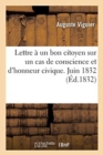 Lettre A Un Bon Citoyen Sur Un Cas de Conscience Et d'Honneur Civique, Juin 1832 - Book