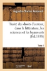 Trait? Des Droits d'Auteur, Dans La Litt?rature, Les Sciences Et Les Beaux-Arts - Tome 1 - Book