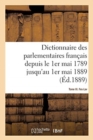 Dictionnaire Des Parlementaires Fran?ais Depuis Le 1er Mai 1789 Jusqu'au 1er Mai 1889 - Tome III : Fes-Lav - Book