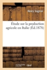 ?tude Sur La Production Agricole En Italie - Book