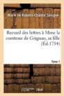 Recueil Des Lettres ? Mme La Comtesse de Grignan, Sa Fille Tome 1 - Book