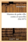 Histoires de Petite Ville, Contes Et Nouvelles - Book