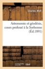 Astronomie Et G?od?sie, Cours Profess? ? La Sorbonne - Book