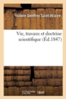 Vie, Travaux Et Doctrine Scientifique - Book