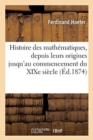 Histoire Des Mathematiques, Depuis Leurs Origines Jusqu'au Commencement Du Xixe Siecle - Book
