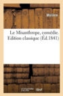 Le Misanthrope, comedie. Edition classique - Book