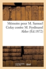 Memoire Pour M. Samuel Golay Contre M. Ferdinand Alder - Book