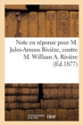 Note En Reponse Pour M. Jules-Arnous Riviere, Contre M. William A. Riviere - Book
