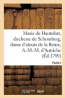La Vie de Marie de Hautefort, Duchesse de Schomberg, Dame d'Atours : de la Reine, Anne-Marie-Mauricette, d'Autriche, Par Une de Ses Amies - Book