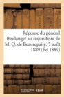 Reponse Du General Boulanger Au Requisitoire de M. Q. de Beaurepaire, 5 Aout 1889 - Book