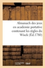 Almanach Des Jeux En Academie Portative Contenant Les Regles Du Wisck - Book