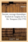 Socrate, Ouvrage Dramatique. Traduit de l'Anglais de Feu Mr. Tompson - Book