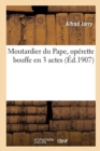 Moutardier Du Pape, Op?rette Bouffe En 3 Actes - Book