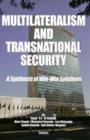 Multilateralism & Transnational Security : A Synthesis of Win-Win Solutions - Book
