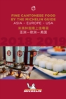 Fine Cantonese Food 2018-2019: Asia, Europe and USA - The MICHELIN Guide : The Guide MICHELIN - Book