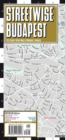 Streetwise Budapest Map - Laminated City Center Street Map of Budapest, Hungary : City Plan - Book