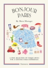 Bonjour Paris : A Fine Selection of Unique Spots For a Genuine Paris Experience - Book