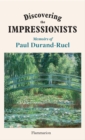 Discovering the Impressionists : Memoirs of Paul Durand-Ruel - Book