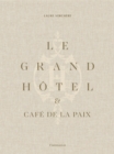 Le Grand Hotel & Cafe de la Paix : French Art de Vivre - Book