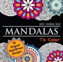 Mandalas To Color : Beautiful Individual Mandala Coloring Book For Adults - Detailed Drawings For Adult Relaxation & Mindfulness & Stress Relief - Book