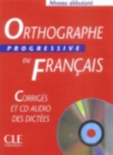 Orthographe progressive du francais : Corriges & CD-audio debutant - Book