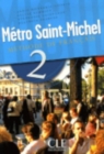 Metro Saint-Michel : Livre de l'eleve 2 - Book