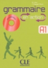 Grammaire en action : Livre Debutant A1/A2 & CD-audio & corriges - Book