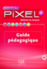 Nouveau Pixel : Guide pedagogique 4 - Book
