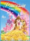 Prinzessin Malbuch : Grosses Prinzessin Aktivitatsbuch fur Madchen und Kinder, perfektes Prinzessinnenbuch fur kleine Madchen und Kleinkinder, die gerne mit Prinzessinnen spielen und Spass haben - Book