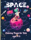 Space Coloring Pages for Kids ages 4-8 : Amazing Outer Space Coloring with Planets, Astronauts, Space Ships, Rockets and More - Book