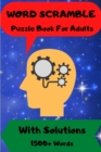 Word Scramble : Puzzle Book For Adults With Solutions 1500 + Words - Book