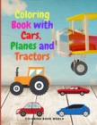Coloring Book with Cars, Planes and Tractors - Book