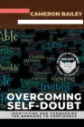 Overcoming Self-Doubt : Identifying and Conquering the Barriers to Confidence - Book