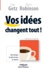Vos idees changent tout ! : Faire emerger les idees de tous les salaries - Book
