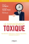 Le management toxique : Harcelement, intolerance, missions impossibles... Comment s'en sortir ? - Book