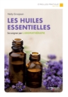 Les huiles essentielles : Se soigner par l'aromatherapie - Book
