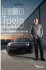 La revolution Tesla : Comment Elon Musk nous fait basculer dans le monde de l'apres-petrole - Book