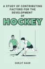 A Study of Contributing Factors for the Development of Hockey - Book