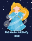 Dot Markers Activity Book : Fairy Big Dots Coloring Activity Book for Kids & Girls Fun and Educational Children's Workbook for Preschooler. - Book